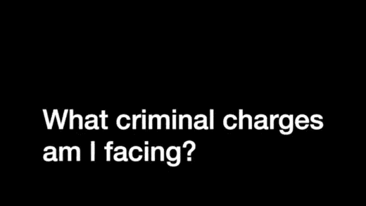 What Criminal Charges Am I Facing?